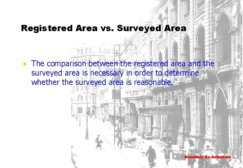 Registered Area vs. Surveyed Area • The comparison between the registered area and the