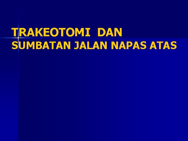 TRAKEOTOMI DAN SUMBATAN JALAN NAPAS ATAS 