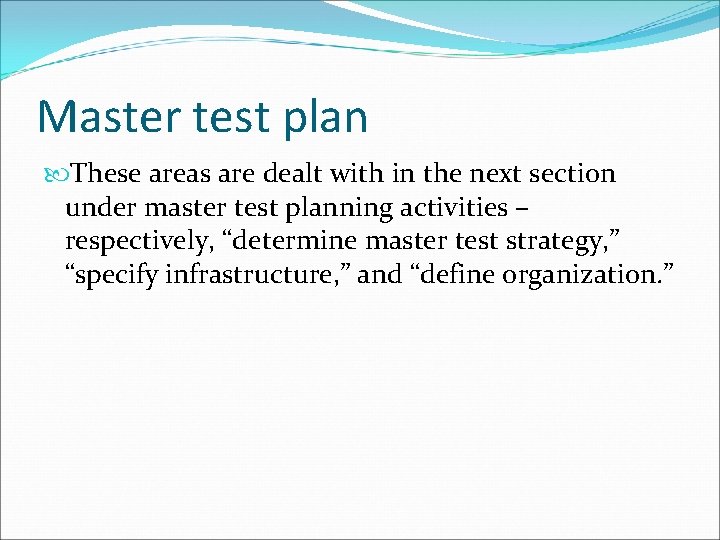 Master test plan These areas are dealt with in the next section under master