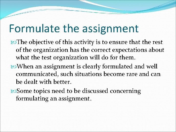 Formulate the assignment The objective of this activity is to ensure that the rest