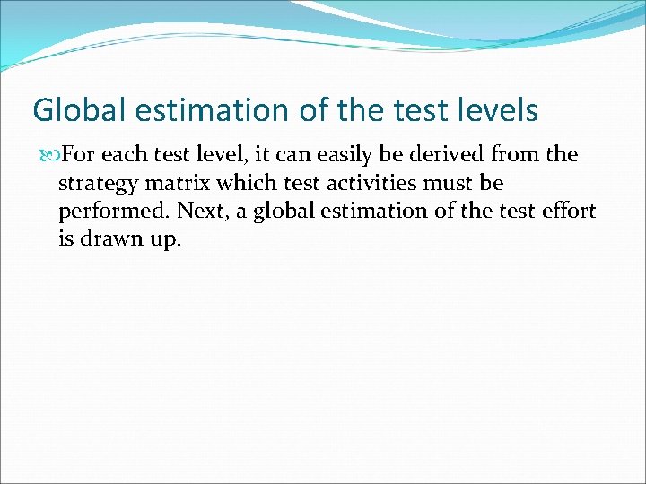 Global estimation of the test levels For each test level, it can easily be