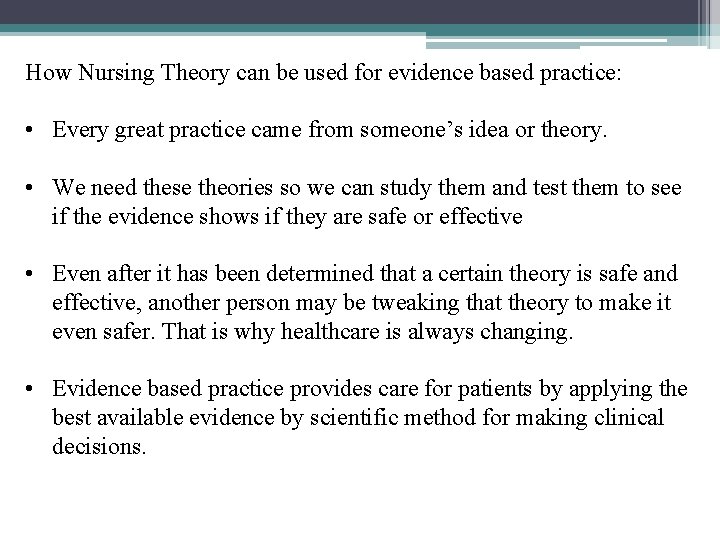 How Nursing Theory can be used for evidence based practice: • Every great practice How Nursing Theory can be used for evidence based practice: • Every great practice