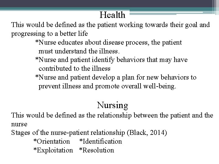 Health This would be defined as the patient working towards their goal and progressing Health This would be defined as the patient working towards their goal and progressing