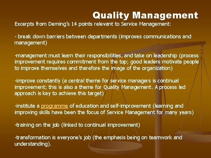 Quality Management Excerpts from Deming’s 14 points relevant to Service Management: - break down Quality Management Excerpts from Deming’s 14 points relevant to Service Management: - break down