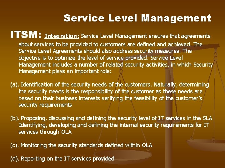 Service Level Management ITSM: Integration: Service Level Management ensures that agreements about services to Service Level Management ITSM: Integration: Service Level Management ensures that agreements about services to
