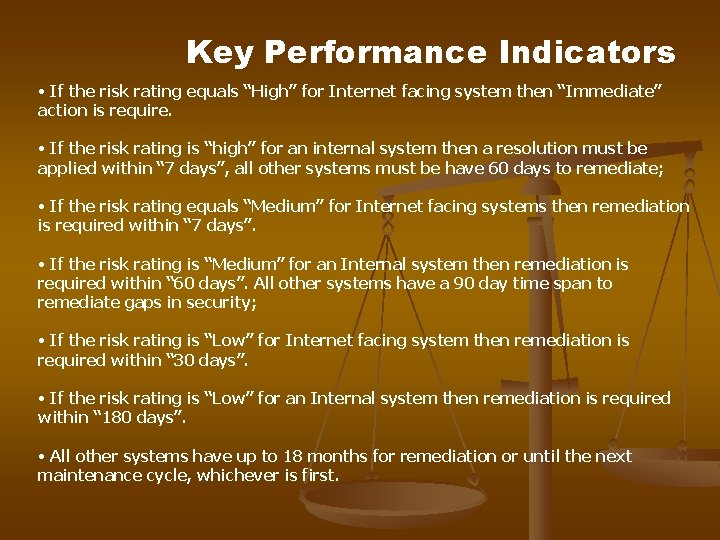 Key Performance Indicators • If the risk rating equals “High” for Internet facing system Key Performance Indicators • If the risk rating equals “High” for Internet facing system