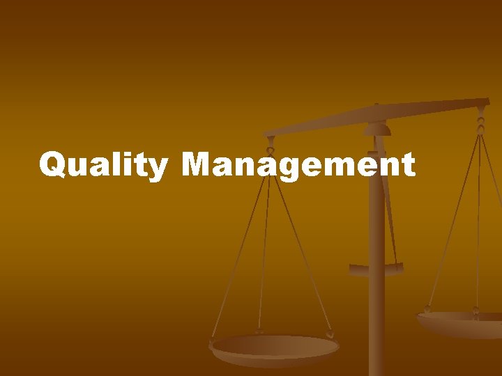Quality Management Quality Management