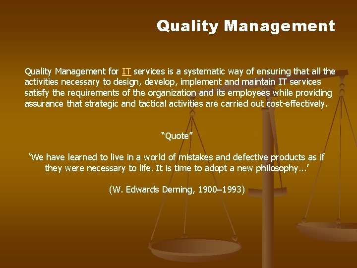 Quality Management for IT services is a systematic way of ensuring that all the Quality Management for IT services is a systematic way of ensuring that all the