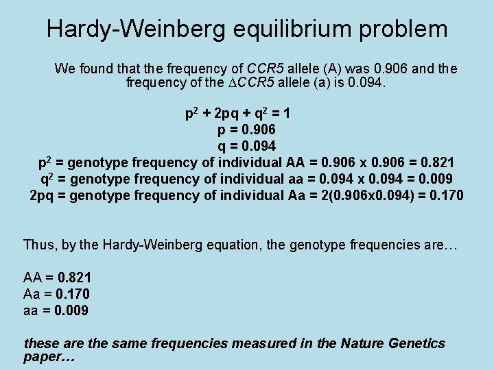 Hardy-Weinberg equilibrium problem We found that the frequency of CCR 5 allele (A) was