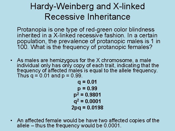 Hardy-Weinberg and X-linked Recessive Inheritance Protanopia is one type of red-green color blindness inherited