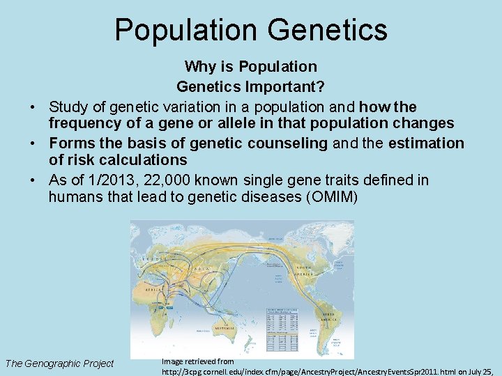 Population Genetics Why is Population Genetics Important? • Study of genetic variation in a