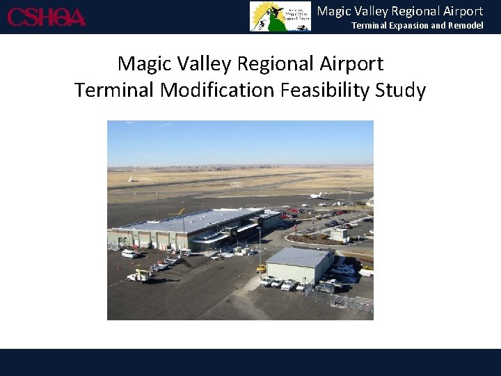 Magic Valley Regional Airport Terminal Expansion and Remodel Magic Valley Regional Airport Terminal Modification