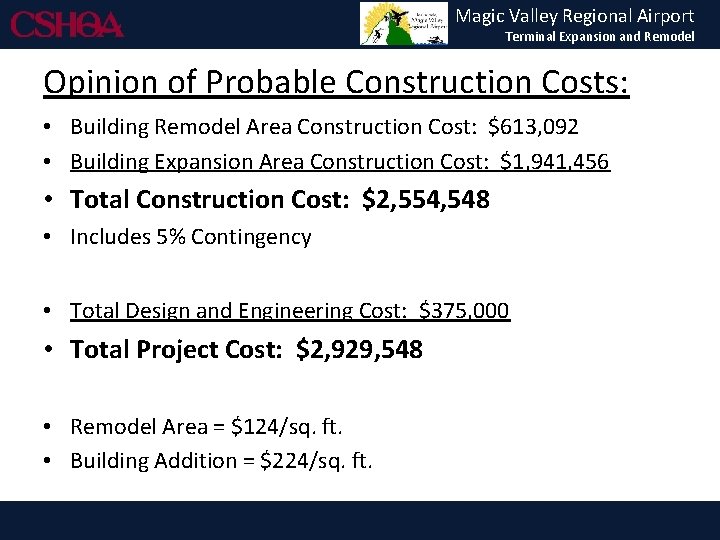 Magic Valley Regional Airport Terminal Expansion and Remodel Opinion of Probable Construction Costs: •