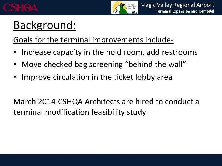 Magic Valley Regional Airport Terminal Expansion and Remodel Background: Goals for the terminal improvements