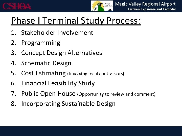 Magic Valley Regional Airport Terminal Expansion and Remodel Phase I Terminal Study Process: 1.