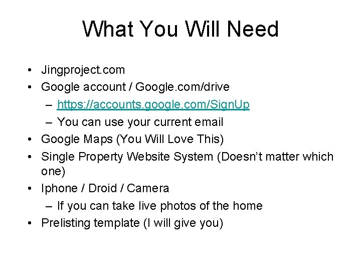 What You Will Need • Jingproject. com • Google account / Google. com/drive – What You Will Need • Jingproject. com • Google account / Google. com/drive –