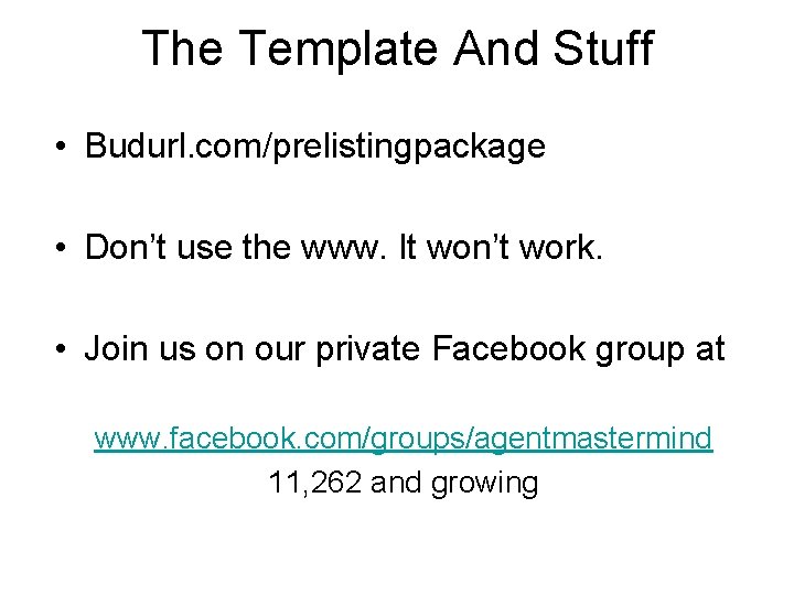 The Template And Stuff • Budurl. com/prelistingpackage • Don’t use the www. It won’t The Template And Stuff • Budurl. com/prelistingpackage • Don’t use the www. It won’t