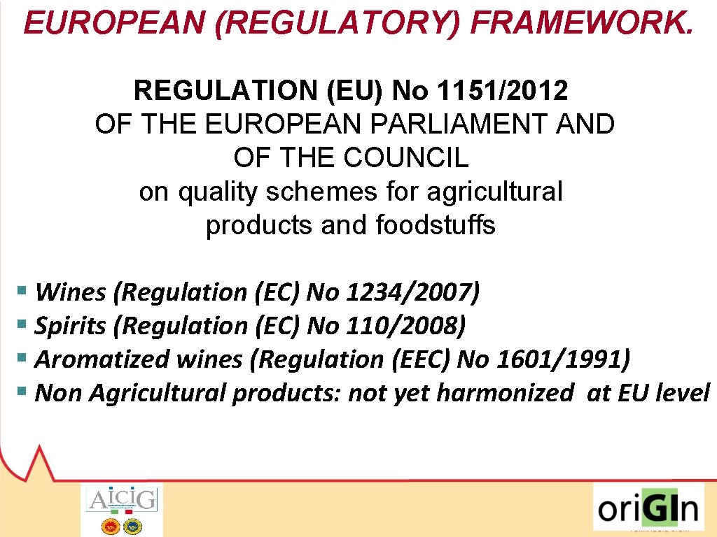 EUROPEAN (REGULATORY) FRAMEWORK. REGULATION (EU) No 1151/2012 OF THE EUROPEAN PARLIAMENT AND OF THE