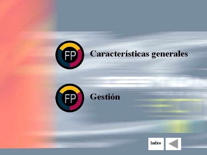 Características generales Gestión Indice 