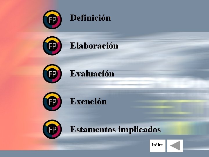 Definición Elaboración Evaluación Exención Estamentos implicados Indice 