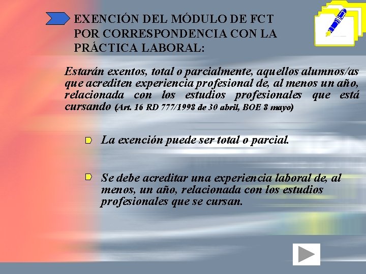 EXENCIÓN DEL MÓDULO DE FCT POR CORRESPONDENCIA CON LA PRÁCTICA LABORAL: Estarán exentos, total