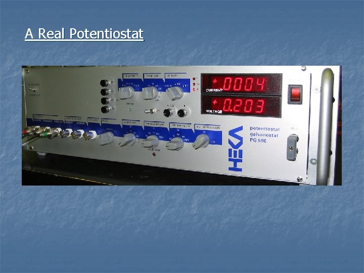 A Real Potentiostat 