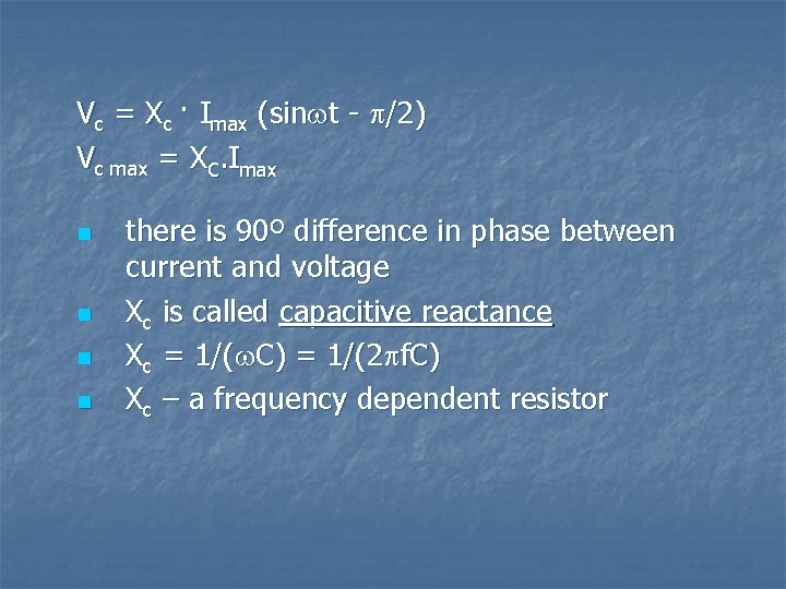 Vc = Xc · Imax (sin t - /2) Vc max = XC. Imax