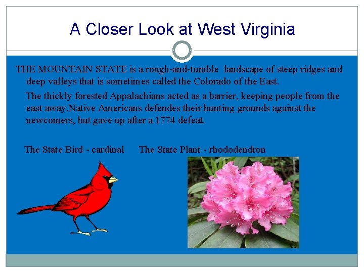 A Closer Look at West Virginia THE MOUNTAIN STATE is a rough-and-tumble landscape of A Closer Look at West Virginia THE MOUNTAIN STATE is a rough-and-tumble landscape of