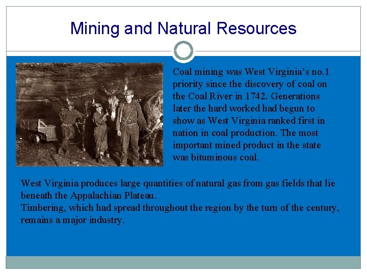 Mining and Natural Resources Coal mining was West Virginia’s no. 1 priority since the Mining and Natural Resources Coal mining was West Virginia’s no. 1 priority since the