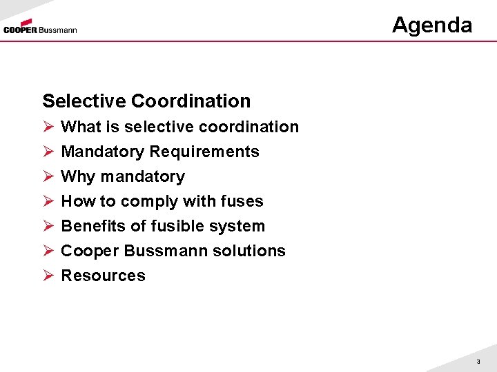 Agenda Selective Coordination Ø Ø Ø Ø What is selective coordination Mandatory Requirements Why