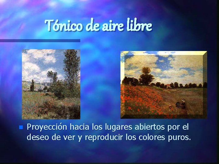 Tónico de aire libre n Proyección hacia los lugares abiertos por el deseo de