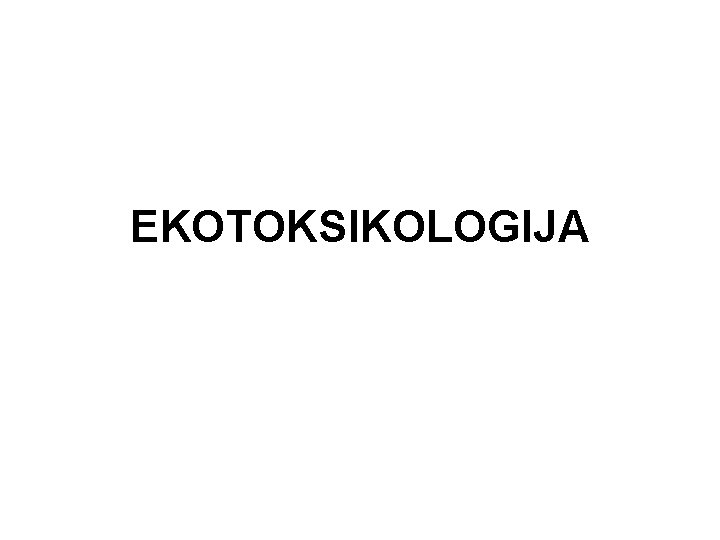 EKOTOKSIKOLOGIJA 