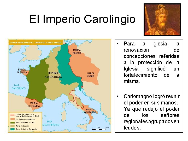 El Imperio Carolingio • Para la iglesia, la renovación de concepciones referidas a la