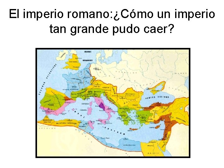 El imperio romano: ¿Cómo un imperio tan grande pudo caer? 