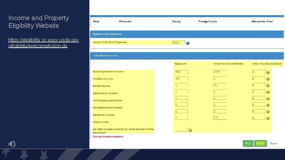 Income and Property Eligibility Website https: //eligibility. sc. egov. usda. gov /eligibility/welcome. Action. do Income and Property Eligibility Website https: //eligibility. sc. egov. usda. gov /eligibility/welcome. Action. do