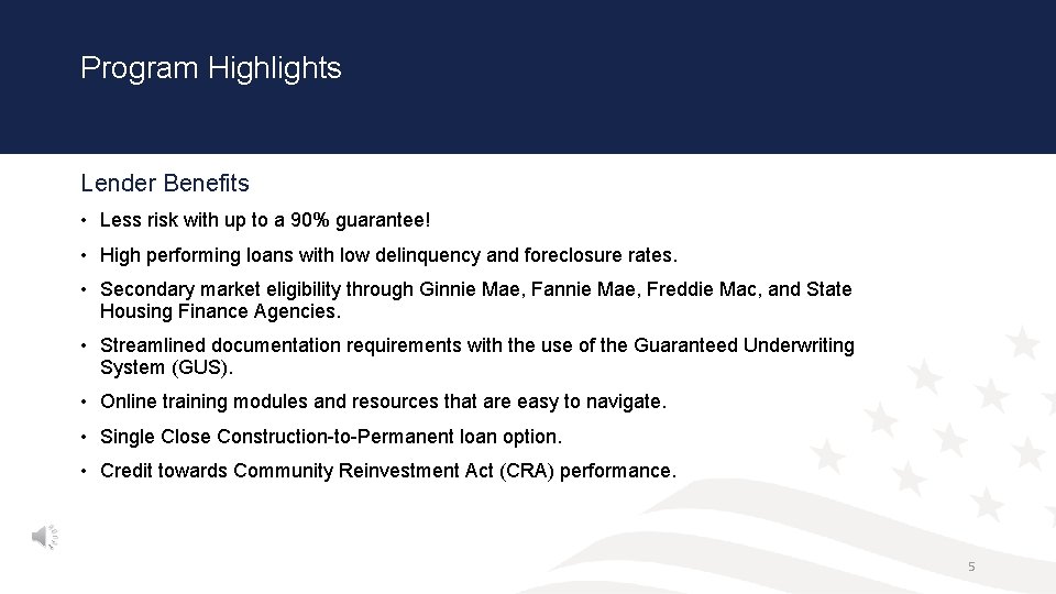 Program Highlights Lender Benefits • Less risk with up to a 90% guarantee! • Program Highlights Lender Benefits • Less risk with up to a 90% guarantee! •
