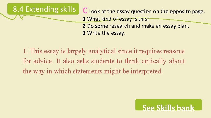 8. 4 Extending skills C Look at the essay question on the opposite page. 8. 4 Extending skills C Look at the essay question on the opposite page.