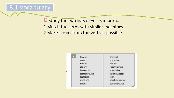 8. 1 Vocabulary C Study the two lists of verbs in box c. 1 8. 1 Vocabulary C Study the two lists of verbs in box c. 1