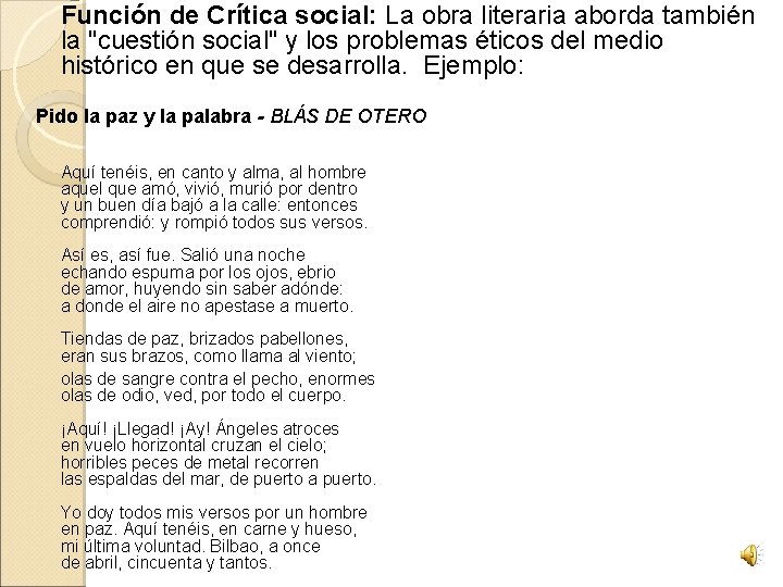 Función de Crítica social: La obra literaria aborda también la "cuestión social" y los