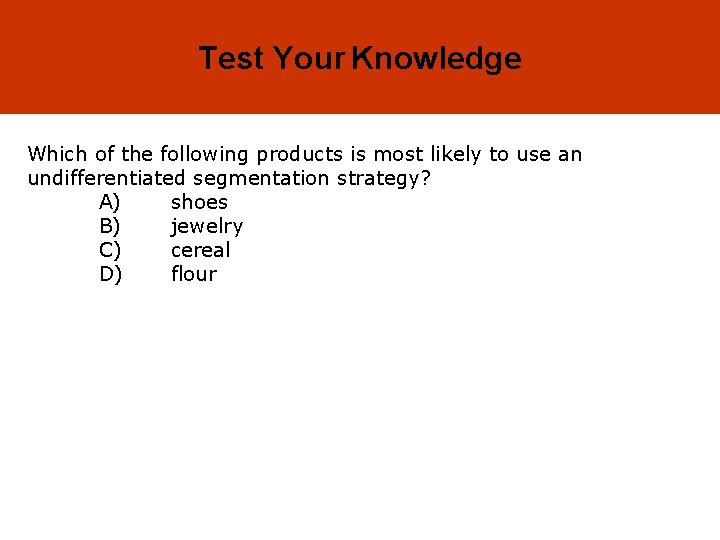 8 -6 Test Your Knowledge Which of the following products is most likely to