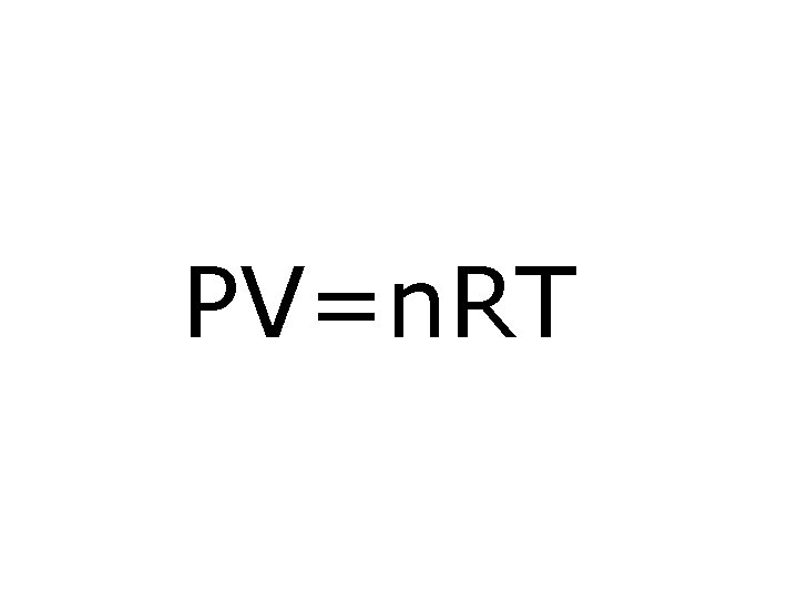 PV=n. RT 