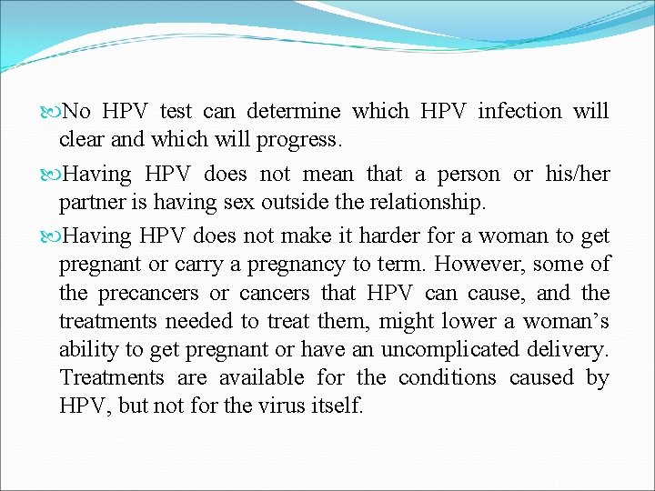  No HPV test can determine which HPV infection will clear and which will