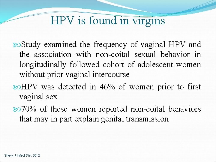 HPV is found in virgins Study examined the frequency of vaginal HPV and the