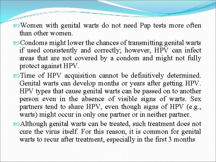  Women with genital warts do not need Pap tests more often than other