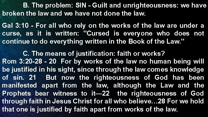 B. The problem: SIN - Guilt and unrighteousness: we have broken the law and