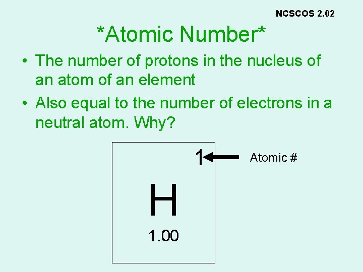 NCSCOS 2. 02 *Atomic Number* • The number of protons in the nucleus of