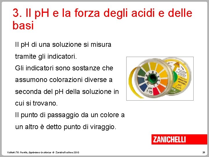 3. Il p. H e la forza degli acidi e delle basi Il p.