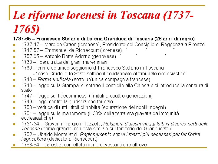 Le riforme lorenesi in Toscana (17371765) 1737 -65 – Francesco Stefano di Lorena Granduca