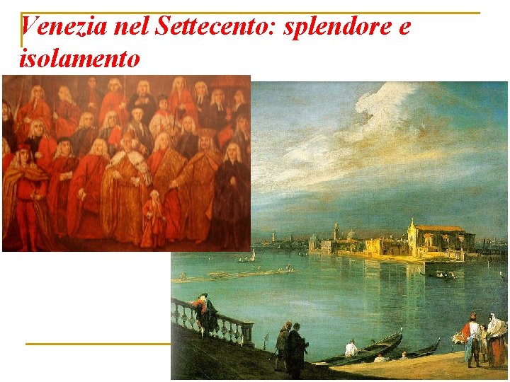 Venezia nel Settecento: splendore e isolamento 