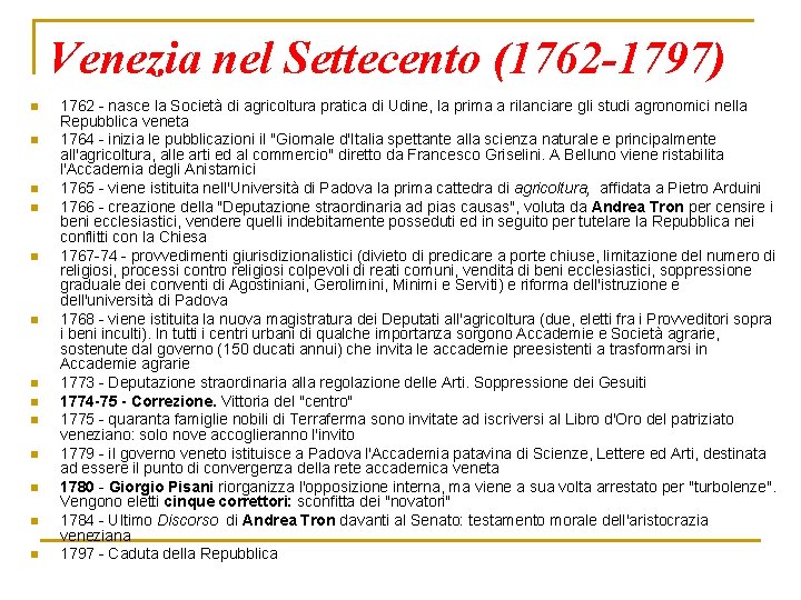 Venezia nel Settecento (1762 -1797) n n n n 1762 - nasce la Società